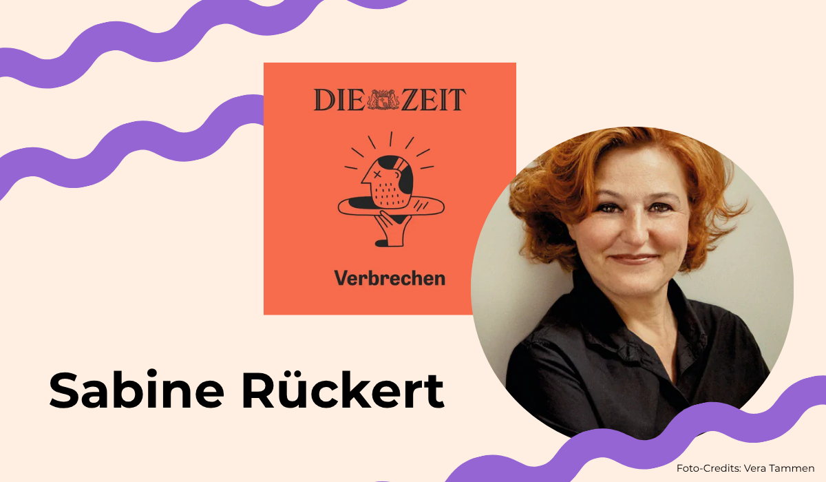 Sabine Rückert mit dem Podcast Zeit Verbrechen