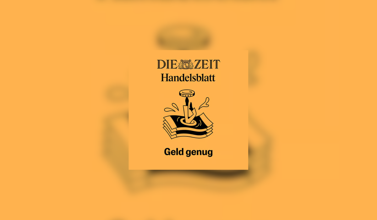 „Geld genug“: Die Zeit und Handelsblatt starten gemeinsamen Finanz-Podcast